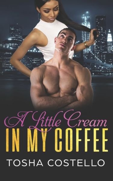 Cover for Tosha Costello · Little Cream in My Coffee (Book) (2017)