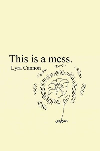 Cover for Lyra Cannon · This is a mess. (Paperback Book) (2018)