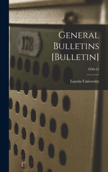 Cover for La ) Loyola University (New Orleans · General Bulletins [Bulletin]; 1950-51 (Hardcover bog) (2021)