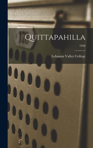 Cover for Lebanon Valley College · Quittapahilla; 1930 (Inbunden Bok) (2021)