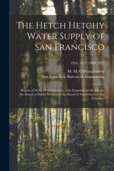 Cover for M M (Michael Maurice) O'Shaughnessy · The Hetch Hetchy Water Supply of San Francisco (Pocketbok) (2021)