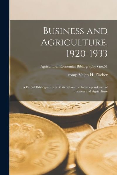 Cover for Vajen H Comp Fischer · Business and Agriculture, 1920-1933 (Taschenbuch) (2021)