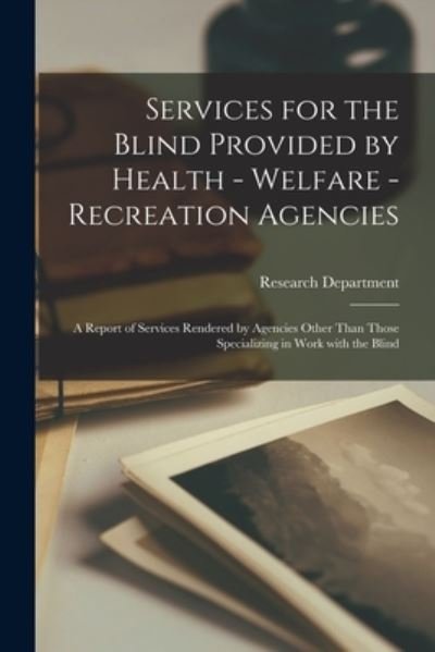 Cover for Research Department · Services for the Blind Provided by Health - Welfare - Recreation Agencies (Paperback Book) (2021)