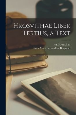 Cover for Ca 935-Ca 975 Hrotsvitha · Hrosvithae Liber Tertius, a Text (Paperback Bog) (2021)