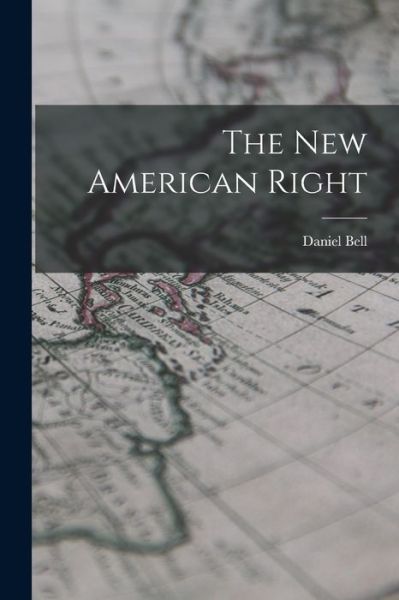 Cover for Daniel Bell · New American Right (Book) (2022)