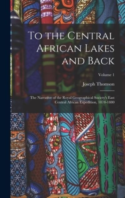 Cover for Joseph Thomson · To the Central African Lakes and Back (Book) (2022)