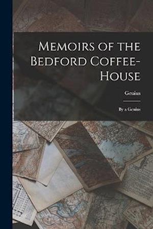 Cover for Genius · Memoirs of the Bedford Coffee-House (Book) (2022)