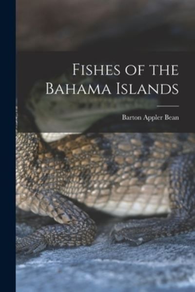 Cover for Barton Appler Bean · Fishes of the Bahama Islands (Book) (2022)