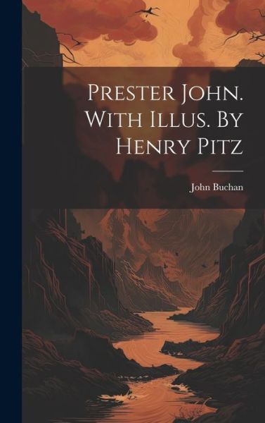 Prester John. with Illus. by Henry Pitz - John Buchan - Books - Creative Media Partners, LLC - 9781019691106 - July 18, 2023