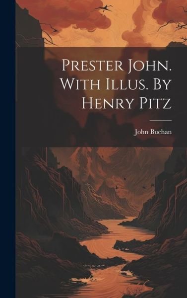 Cover for John Buchan · Prester John. with Illus. by Henry Pitz (Book) (2023)