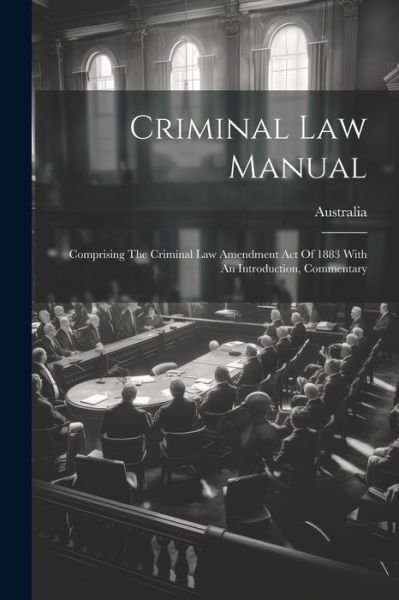 Cover for Australia · Criminal Law Manual (Book) (2023)