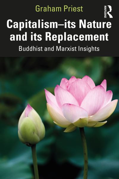 Cover for Graham Priest · Capitalism--its Nature and its Replacement: Buddhist and Marxist Insights (Paperback Book) (2021)