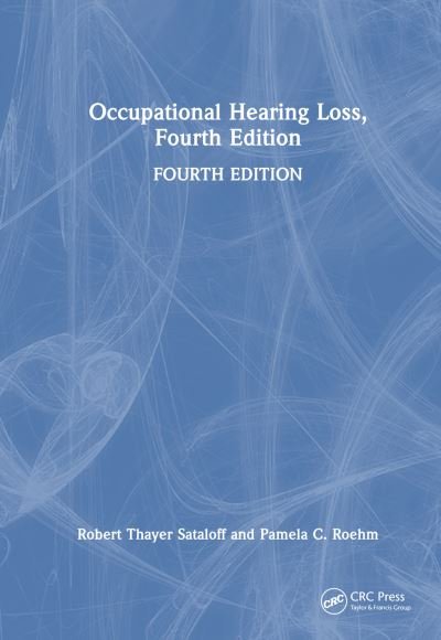Cover for Sataloff, Robert Thayer (Thomas Jefferson University, Philadelphia, Pennsylvania, USA) · Occupational Hearing Loss, Fourth Edition (Innbunden bok) (2024)