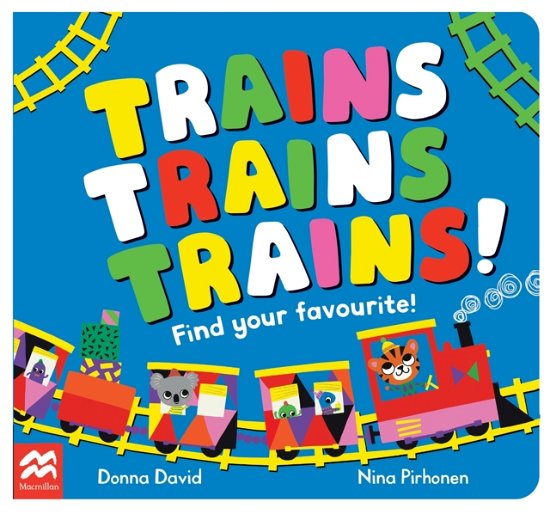 Cover for Donna David · Trains Trains Trains!: Find Your Favourite - 50 to Follow and Count (Kartonbuch) (2023)