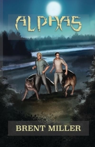 Alphas - Cursed - Brent Miller - Książki - Independently Published - 9781082101106 - 14 maja 2020