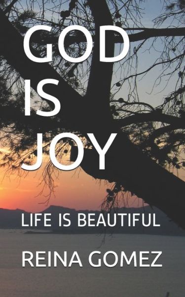 God Is Joy - Reina Gomez - Kirjat - Independently Published - 9781083117106 - torstai 27. kesäkuuta 2019