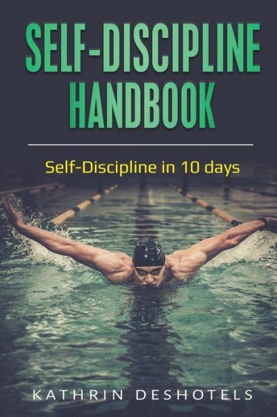 Cover for Kathrin Deshotels · Self-Discipline Handbook: Self-Discipline in 10 days - Emotional Intelligence (Paperback Book) (2020)