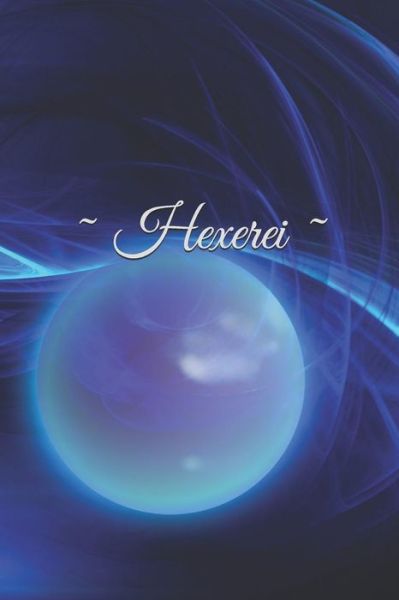 Cover for Claudia Burlager · ~ Hexerei ~ : kariert - Kräuter - Symbol - Zeichen - Zauberbuch - Zauber - Zauberei - Hexe - Zauberspruch - Magie - Magier (Paperback Book) (2019)