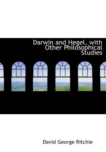 Cover for David George Ritchie · Darwin and Hegel, with Other Philosophical Studies (Hardcover Book) (2010)