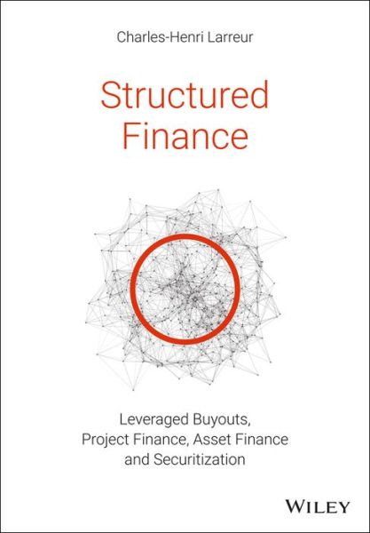 Cover for Larreur, Charles-Henri (HEC Paris) · Structured Finance: Leveraged Buyouts, Project Finance, Asset Finance and Securitization (Paperback Book) (2021)