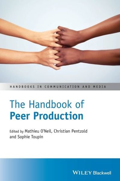 Cover for M O'Neil · The Handbook of Peer Production - Handbooks in Communication and Media (Hardcover Book) (2021)