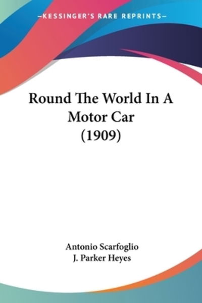 Cover for Antonio Scarfoglio · Round The World In A Motor Car (1909) (Paperback Book) (2009)