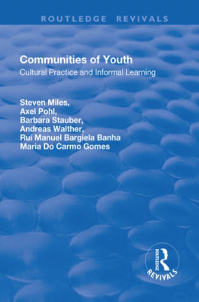 Cover for Steven Miles · Communities of Youth: Cultural Practice and Informal Learning - Routledge Revivals (Paperback Book) (2019)