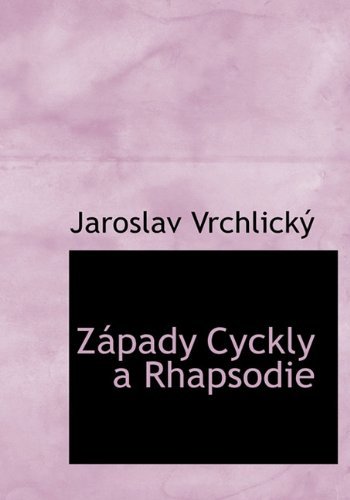 Cover for Jaroslav Vrchlický · Západy Cyckly a Rhapsodie (Hardcover Book) [Czech edition] (2010)