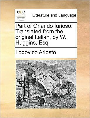 Cover for Lodovico Ariosto · Part of Orlando Furioso. Translated from the Original Italian, by W. Huggins, Esq. (Paperback Book) (2010)