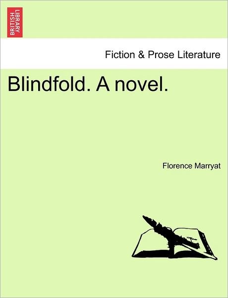 Blindfold. a Novel. - Florence Marryat - Książki - British Library, Historical Print Editio - 9781240895106 - 2011