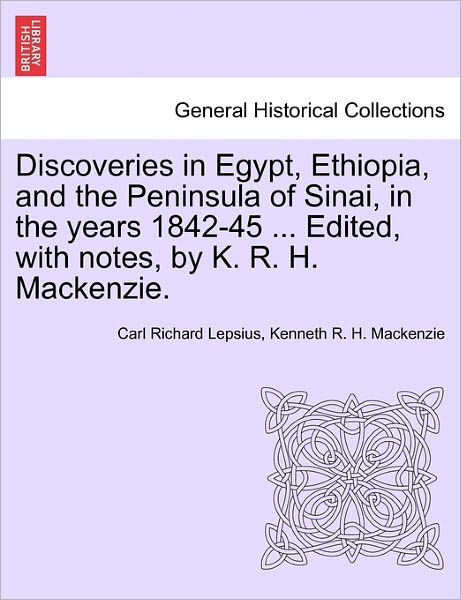 Cover for Carl Richard Lepsius · Discoveries in Egypt, Ethiopia, and the Peninsula of Sinai, in the Years 1842-45 ... Edited, with Notes, by K. R. H. Mackenzie. (Paperback Book) (2011)