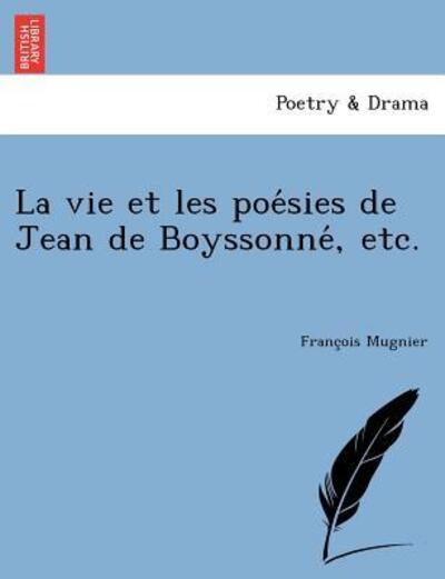 Cover for Franc Ois Mugnier · La Vie et Les Poe Sies De Jean De Boyssonne, Etc. (Paperback Book) (2012)