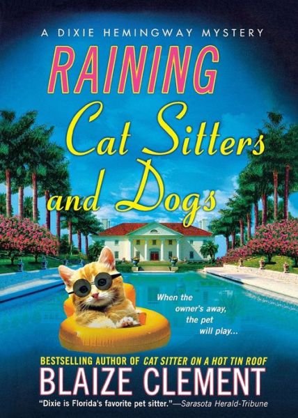 Cover for Blaize Clement · Raining Cat Sitters and Dogs: a Dixie Hemingway Mystery (Pocketbok) (2010)
