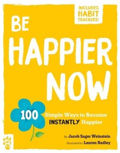Cover for Jacob Sager Weinstein · Be Happier Now: 100 Simple Ways to Become Instantly Happier - Be Better Now (Paperback Book) (2023)