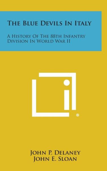 Cover for John P Delaney · The Blue Devils in Italy: a History of the 88th Infantry Division in World War II (Hardcover Book) (2013)