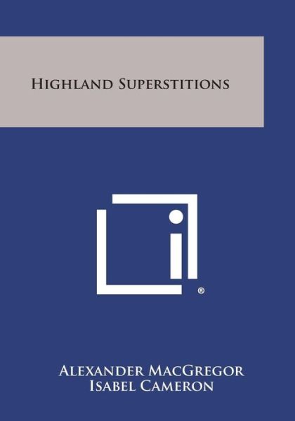 Cover for Alexander Macgregor · Highland Superstitions (Paperback Book) (2013)