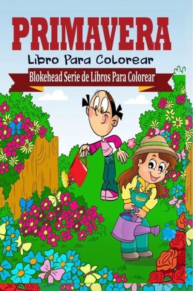 Cover for El Blokehead · Primavera Libro Para Colorear (Paperback Book) (2020)