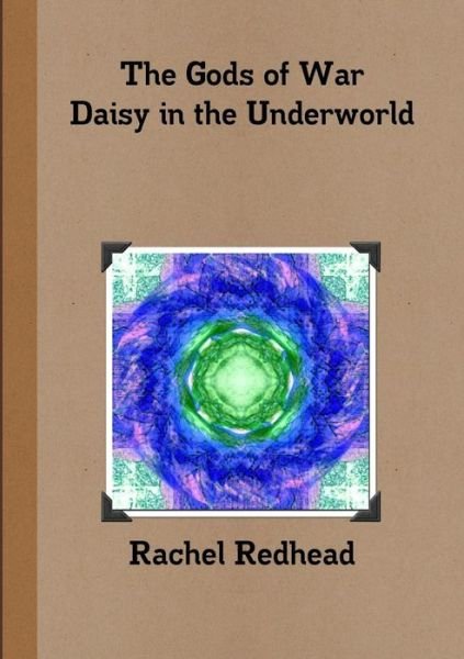 Cover for Rachel Redhead · The Gods of War - Daisy in the Underworld (Paperback Book) (2015)