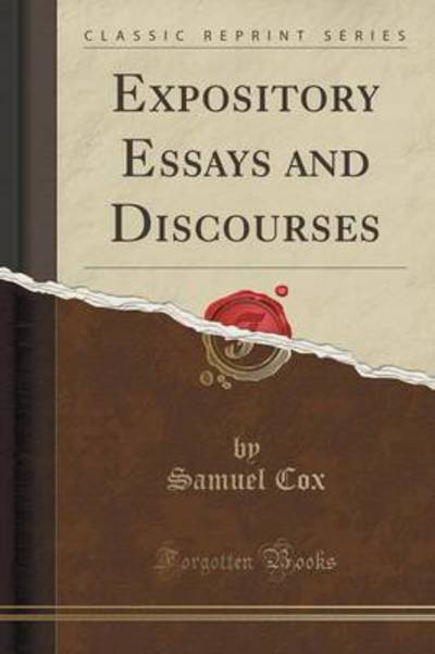 Cover for Samuel Cox · Expository Essays and Discourses (Classic Reprint) (Paperback Book) (2018)