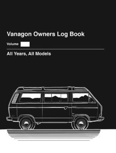 Cover for Daniel Yorba · Vanagon Owners Log Book Hardcover (Hardcover Book) (2016)