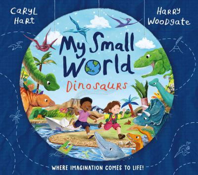 My Small World: Dinosaurs - Caryl Hart - Kirjat - Simon & Schuster Ltd - 9781398516106 - torstai 8. kesäkuuta 2023