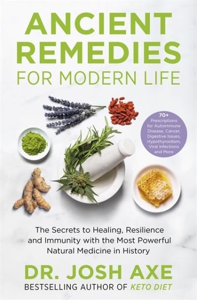 Cover for Dr Josh Axe · Ancient Remedies for Modern Life: from the bestselling author of Keto Diet (Paperback Bog) (2021)