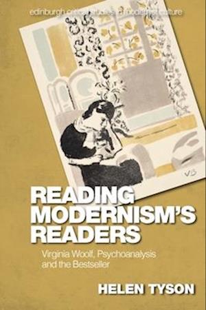 Cover for Helen Tyson · Reading Modernism's Readers: Virginia Woolf, Psychoanalysis and the Bestseller - Edinburgh Critical Studies in Modernist Culture (Paperback Book) (2026)