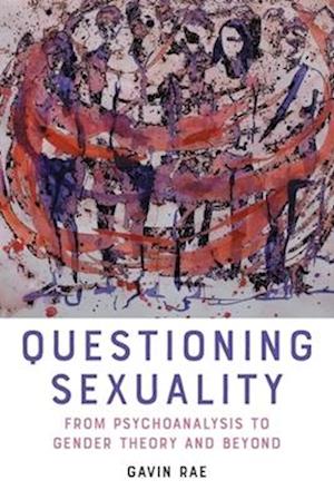 Cover for Gavin Rae · Questioning Sexuality: From Psychoanalysis to Gender Theory and Beyond (Paperback Book) (2026)
