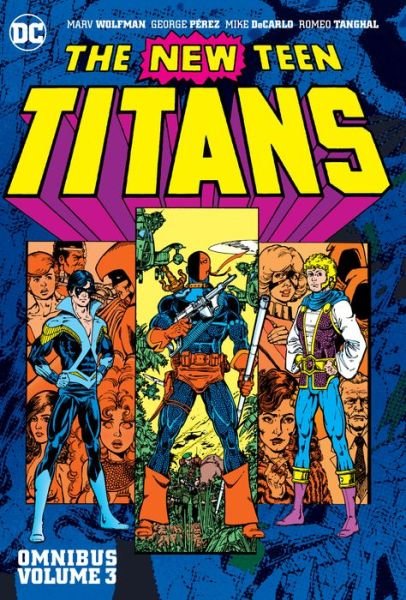 Cover for Marv Wolfman · New Teen Titans Volume 3 Omnibus (Hardcover Book) [New edition] (2018)