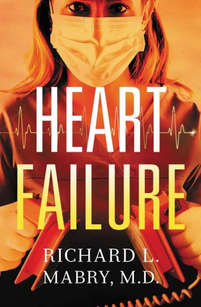 Cover for Richard L. Mabry · Heart Failure (Paperback Book) (2013)