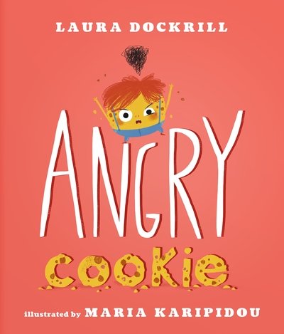 Cover for Laura Dockrill · Angry Cookie (Hardcover bog) (2018)