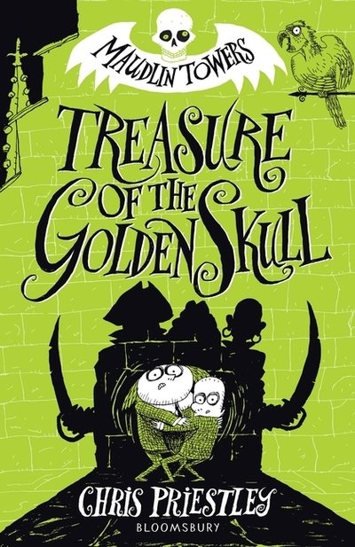 Cover for Chris Priestley · Treasure of the Golden Skull - Maudlin Towers (Paperback Bog) (2018)