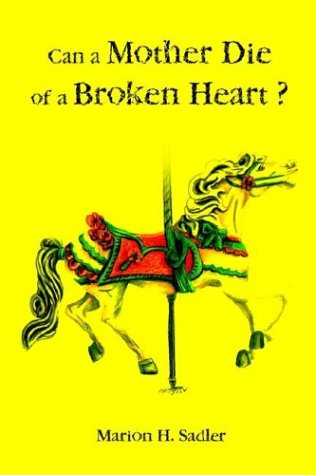 Cover for Marion Sadler · Can a Mother Die of a Broken Heart? (Paperback Book) (2003)