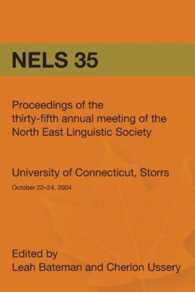 Cover for Leah Bateman and Cherlon Ussery (eds.) · Proceedings of the Thirty-Fifth Annual Meeting of the North East Linguistic Society (Paperback Book) (2006)